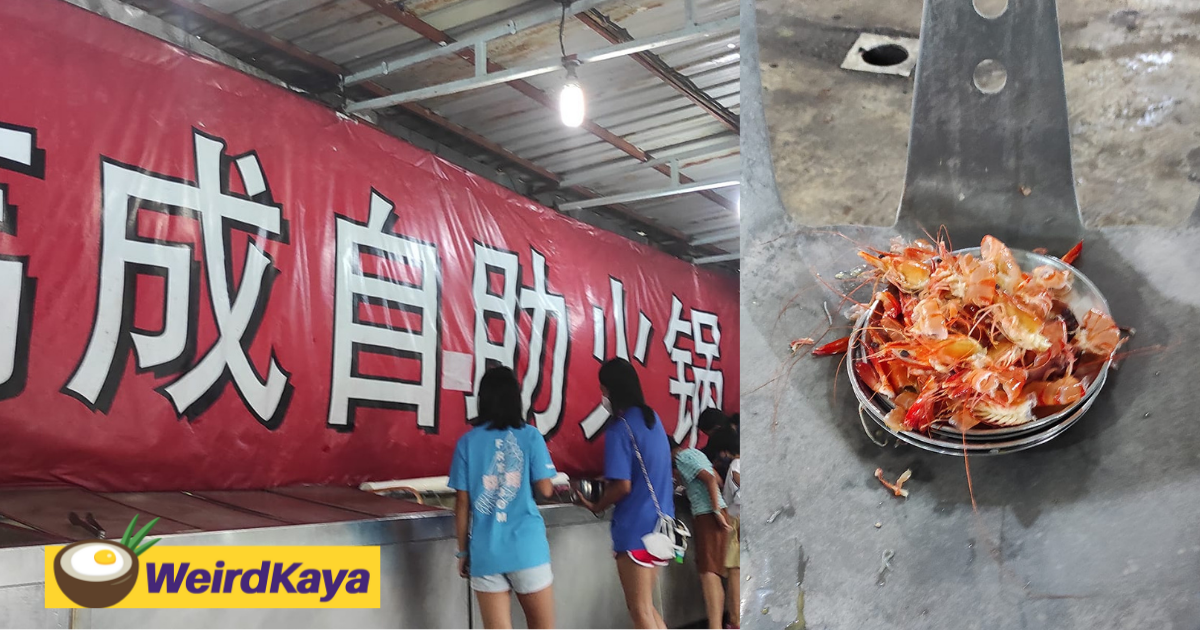 Man stopped from taking more prawns despite paying rm39. 90 for all-you-can-eat steamboat buffet | weirdkaya