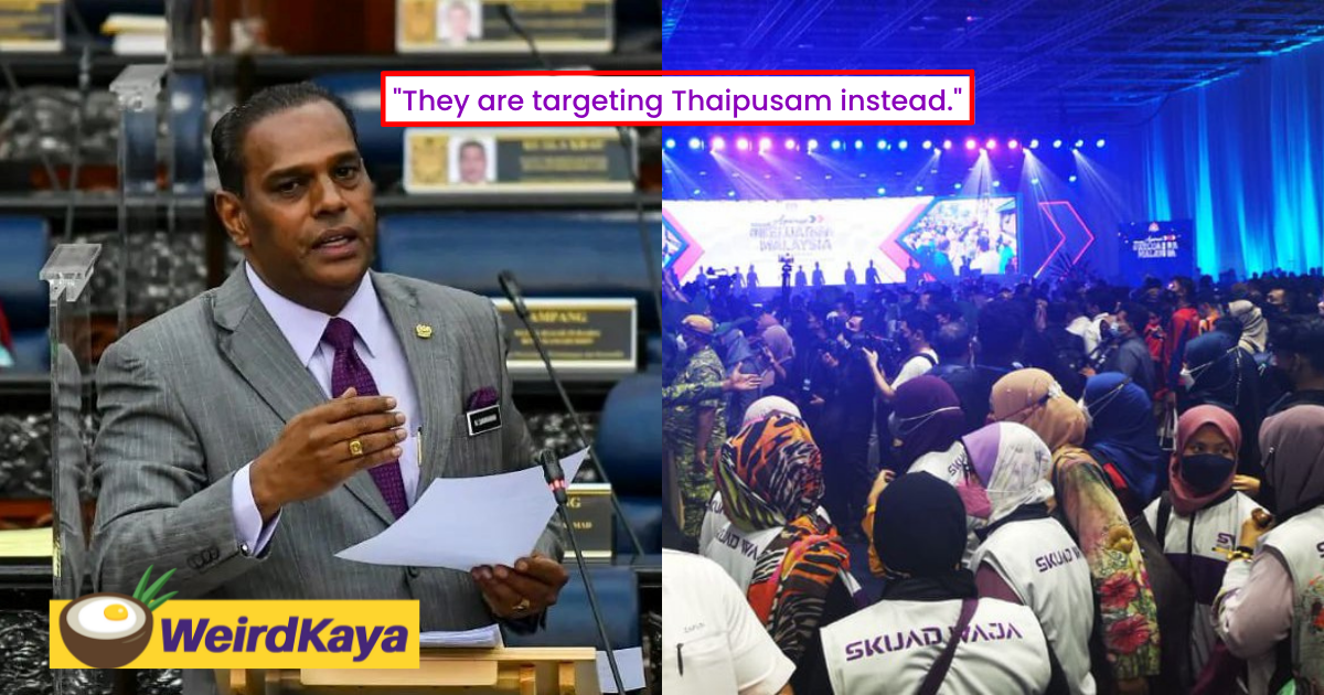 'unfair to target thaipusam when mega events are happening' minister unhappy with apparent double standards | weirdkaya